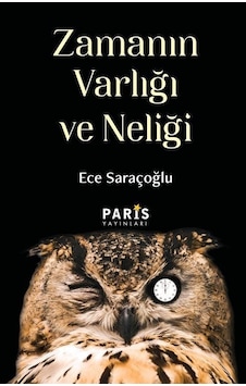 Zamanın Varlığı ve Neliği - Ece Saraçoğlu - Paris