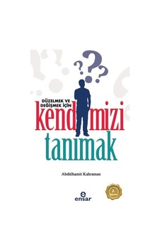 Düzelmek ve Değişmek için Kendimizi Tanımak  - Abdülhamit Kahraman  - Ensar Neşriyat