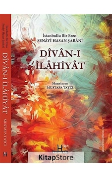 Divan-ı İlahiyat - İstanbullu Bir Eren Senayi Hasan Şabani - Mustafa Tatçı - H Yayınları
