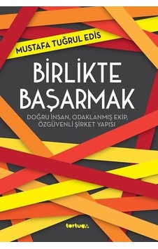 Birlikte Başarmak - Mustafa Tuğrul Edis - Tortuga