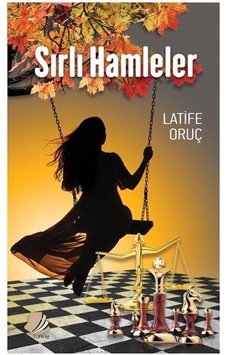 Sırlı Hamleler / Latife Oruç