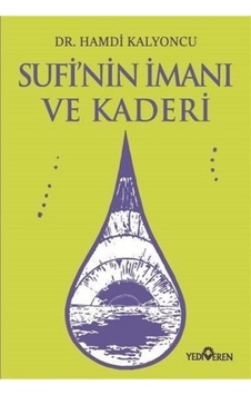 Sufi'Nin Imanı Ve Kaderi Sufi'Nin Imanı Ve Kaderi