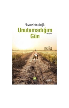 Unutamadığım Gün - Hikayeler - Nevruz Necefoğlu - Türk Edebiyatı Vakfı Yayınları