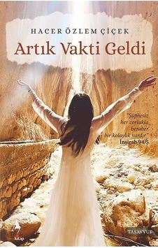 Artık Vakti Geldi / Hacer Özlem Çiçek Artık Vakti Geldi / Hacer Özlem Çiçek