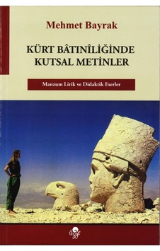 Kürt Batıniliğinde Kutsal Metinler Mehmet Bayrak Özge Yayinlar 9789757861294 Kürt Batıniliğinde Kutsal Metinler Mehmet Bayrak Özge Yayinlar 9789757861294