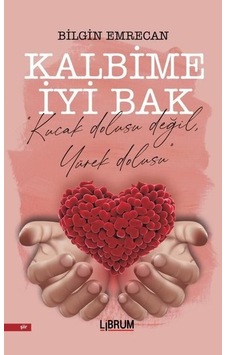 Kalbime İyi Bak - Bilgin Emrecan - Librum Kitap