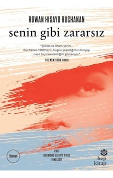 Senin Gibi Zararsız - Rowan Hisoya Buchanan - Hep Kitap Senin Gibi Zararsız - Rowan Hisoya Buchanan - Hep Kitap
