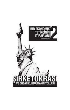 Bir Ekonomik Tetikçinin Itirafları 2 / John Perkins 9789756006191