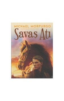 Savaş Atı: Çocuklar Ve Gençler İçin Kaleme Alınmış 3 Ödüllü Bir Başyapıt - Michael Morpurgo Savaş Atı: Çocuklar Ve Gençler İçin Kaleme Alınmış 3 Ödüllü Bir Başyapıt - Michael Morpurgo