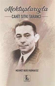 Mektuplarıyla Cahit Sıtkı Tarancı / Mehmet Nuri Parmaksız
