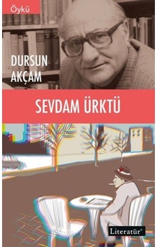 Sevdam Ürktü - Dursun Akçam - Literatür Yayıncılık