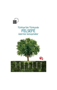 Türkiye'de-Türkçede Felsefe Üzerine Konuşmalar - İsmail Kara - Küre Yayınları Türkiye'de-Türkçede Felsefe Üzerine Konuşmalar - İsmail Kara - Küre Yayınları