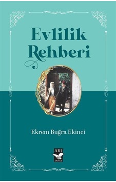 Evlilik Rehberi - Ekrem Buğra Ekinci - Arı Sanat Yayınevi Evlilik Rehberi - Ekrem Buğra Ekinci - Arı Sanat Yayınevi