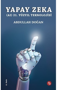 Yapay Zeka Aı 21. Yüzyıl Teknolojisi / Abdullah Doğan Yapay Zeka Aı 21. Yüzyıl Teknolojisi / Abdullah Doğan