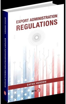Export Administration Regulations / Av. Şafak Herdem