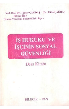 İş Hukuku Ve İşçinin Sosyal Güvenliği Ders Kitabı - Yrd.doç.dr.tamer Çağdaş-dr.tülin Çağdaş 2.el İş Hukuku Ve İşçinin Sosyal Güvenliği Ders Kitabı - Yrd.doç.dr.tamer Çağdaş-dr.tülin Çağdaş 2.el