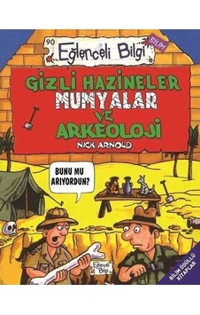 Gizli Hazineler Mumyalar ve Arkeoloji - Nick Arnold - Eğlenceli Bilgi Gizli Hazineler Mumyalar ve Arkeoloji - Nick Arnold - Eğlenceli Bilgi