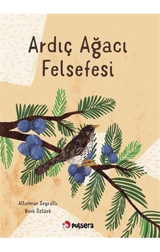 Ardıç Ağacı Felsefesi / Altunnur Seyratlı