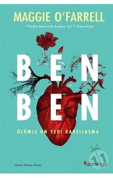Ben Ben - Ölümle On Yedi Karşılaşma - Maggie O'Farrell - Domingo Yayınevi Ben Ben - Ölümle On Yedi Karşılaşma - Maggie O'Farrell - Domingo Yayınevi