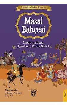 Masal Bahçesi - Osmanlıca Türkçe Masallar - Mood Lindsay - Dorlion Yayınevi Masal Bahçesi - Osmanlıca Türkçe Masallar - Mood Lindsay - Dorlion Yayınevi