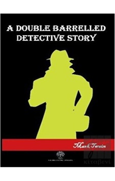 A Double Barrelled Detectice Story - Mark Twain - Platanus Publishing