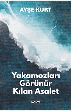 Yakamozları Görünür Kılan Esaret / Ayşe Kurt