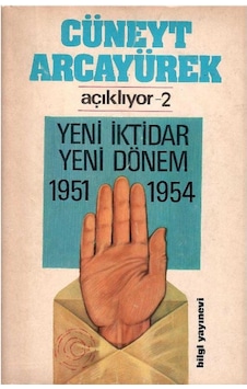 Cüneyt Arcayürek Açıklıyor 2 - Yeni İktidar Yeni Dönem 1951 - 1954 - Cüneyt Arcayürek 1.baskı