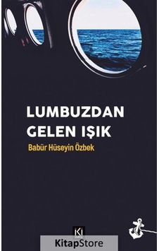 Lumbuzdan Gelen Işık - Babür Hüseyin Özbek - İki Nokta Kitabevi Lumbuzdan Gelen Işık - Babür Hüseyin Özbek - İki Nokta Kitabevi