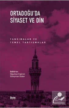 Ortadoğuda Siyaset ve Din- İlem Yayınları