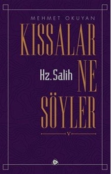 Kıssalar Ne Söyler Hz Salih / Mehmet Okuyan Kıssalar Ne Söyler Hz Salih / Mehmet Okuyan