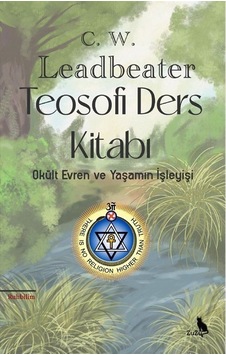 Teozofi Ders Kitabı / Charles W. Leadbeater Teozofi Ders Kitabı / Charles W. Leadbeater