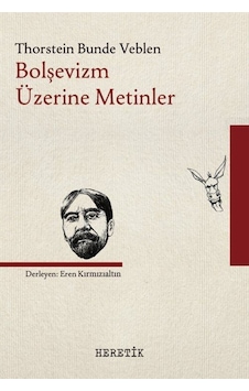 Bolşevizm Üzerine Metinler / Thorstein B. Veblen 9786059436571 Bolşevizm Üzerine Metinler / Thorstein B. Veblen 9786059436571