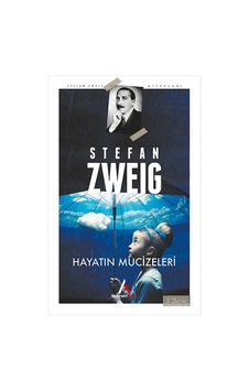 Hayatın Mucizeleri-Stefan Zweig Kitaplığı - Stefan Zweig - Aperatif Kitap Hayatın Mucizeleri-Stefan Zweig Kitaplığı - Stefan Zweig - Aperatif Kitap