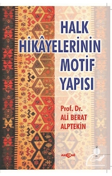 Halk Hikayelerinin Motif Yapısı- Akçağ Yayınları