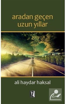 Aradan Geçen Uzun Yıllar - Ali Haydar Haksal - İz Yayıncılık