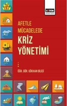 Afetle Mücadelede Kriz Yönetimi / Öğ. Gör. Gökhan Bilici Afetle Mücadelede Kriz Yönetimi / Öğ. Gör. Gökhan Bilici