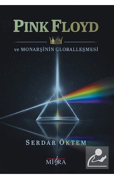 Pink Floyd Ve Monarşinin Globalleşmesi / Serdar Öktem Pink Floyd Ve Monarşinin Globalleşmesi / Serdar Öktem