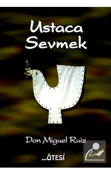 Ustaca Sevmek / Don Miguel Ruiz Ustaca Sevmek / Don Miguel Ruiz
