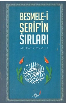 Besmele -i Şerif'in Sırları - Murat Göymen - Alya Yayınları Besmele -i Şerif'in Sırları - Murat Göymen - Alya Yayınları