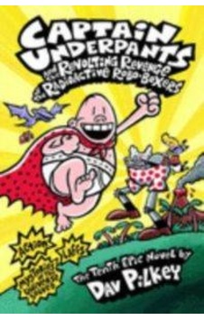 Captain Underpants and the Revolting Revenge of the Radioactive Robo-Boxers 9781407134680
