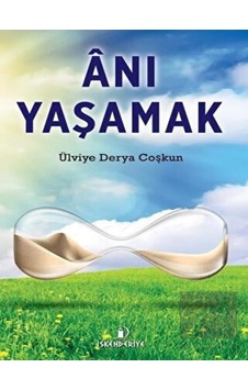 Anı Yaşamak - Ülviye Derya Coşkun - İskenderiye Yayınları Anı Yaşamak - Ülviye Derya Coşkun - İskenderiye Yayınları