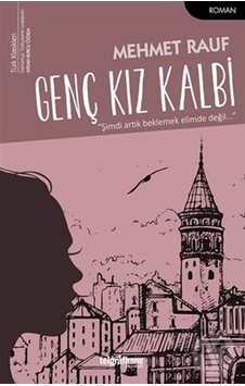 Genç Kız Kalbi - Mehmet Rauf - Telgrafhane Yayınları Genç Kız Kalbi - Mehmet Rauf - Telgrafhane Yayınları