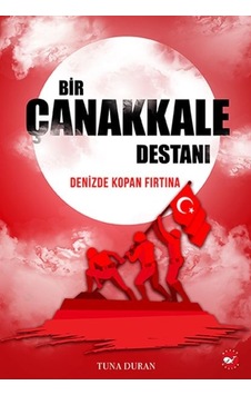 Bir Çanakkale Destanı - Denizde Kopan Fırtına Bir Çanakkale Destanı - Denizde Kopan Fırtına