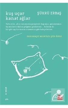 Kuş Uçar Kanat Ağlar / Şükrü Erbaş