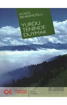 Yurdu Teninde Duymak - Ataol Behramoğlu - Cumhuriyet Kitapları Yurdu Teninde Duymak - Ataol Behramoğlu - Cumhuriyet Kitapları