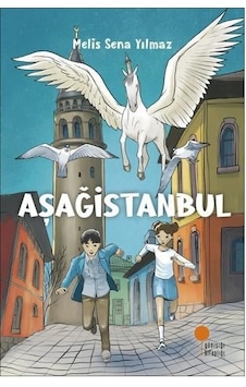 Aşağistanbul - Melis Sena Yılmaz - Günışığı Kitaplığı