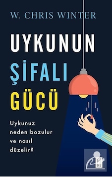 Uykunun Şifalı Gücü - W. Chris Winter - Ketebe Uykunun Şifalı Gücü - W. Chris Winter - Ketebe
