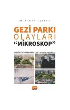 Gezi Parkı Olayları: Mikroskop - Kriz Yönetimi Küreselleşme - Yeni Toplumsal Hareketler - Nihat Seyrek - Nobel Bilimsel Eserler Gezi Parkı Olayları: Mikroskop - Kriz Yönetimi Küreselleşme - Yeni Toplumsal Hareketler - Nihat Seyrek - Nobel Bilimsel Eserler