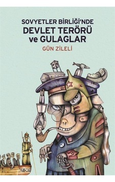 Sovyetler Birliğinde Devlet Terörü ve Gulaglar - Gün Zileli - Kaos Yayınları Sovyetler Birliğinde Devlet Terörü ve Gulaglar - Gün Zileli - Kaos Yayınları