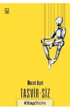 Tasvirsiz: Şiirler - Metinler - Murat Acet - Luna Yayınları Tasvirsiz: Şiirler - Metinler - Murat Acet - Luna Yayınları